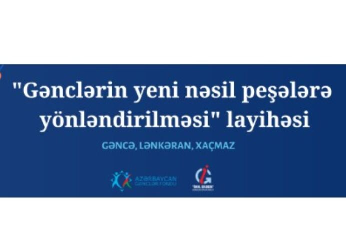 <p>Regionlarda “Gənclərin yeni nəsil peşələrə yönləndirilməsi” layihəsi həyata keçirilir<br />
 </p>